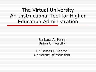 The Virtual University An Instructional Tool for Higher Education Administration