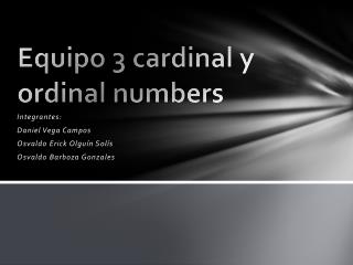 Equipo 3 cardinal y ordinal numbers