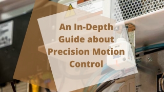 An In-Depth Guide about Precision Motion Control