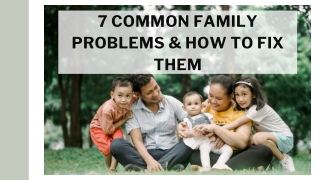 7 Common Family Problems & How To Fix Them