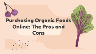 Purchasing Organic Foods Online_ The Pros and Cons