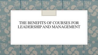 The Benefits of Courses for Leadership and Management