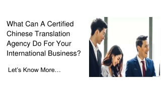 What Can A Certified Chinese Translation Agency Do For Your International Business