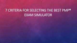 7 Criteria for Selecting The Best PMP®