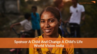 Sponsor A Child And Change A Child's Life - World Vision India