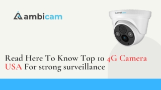 Read Here To Know Top 10 4G Camera USA For strong surveillance