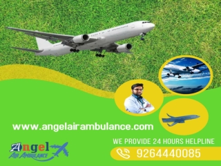 Angel Air Ambulance in Patna and Delhi-Best Evacuation Service Provider