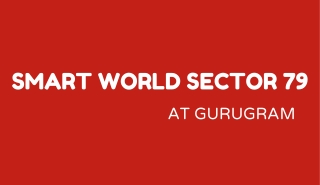 Smart World Sector 79 Gurgaon - Download PDF