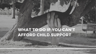 What To Do if You Can’t Afford Child Support