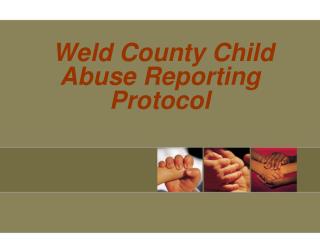 Weld County Child Abuse Reporting Protocol