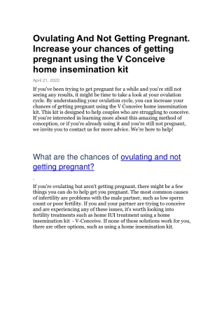 Ovulating And Not Getting Pregnant. Increase your chances of getting pregnant using the V Conceive home insemination kit