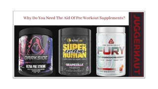 WHY DO YOU NEED THE AID OF PRE WORKOUT SUPPLEMENTS?