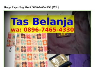 Harga Paper Bag Motif ౦89Ꮾ-7ㄐᏮ5-ㄐЗЗ౦[WA]