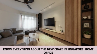 KNOW EVERYTHING ABOUT THE NEW CRAZE IN SINGAPORE: HOME OFFICE