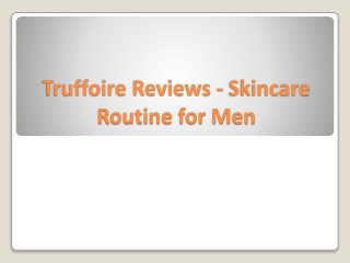 Truffoire Reviews - Skincare Routine for Men