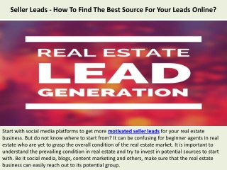 Seller Leads - How To Find The Best Source For Your Leads Online?