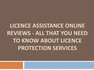 Licence Assistance Online Reviews - Need Know About Licence Protection Services