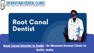 Root Canal Dentist in Delhi Dr Bhutani Dental Clinic In Delhi, India