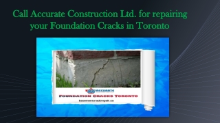 Call Accurate Construction Ltd. for repairing your Foundation Cracks in Toronto