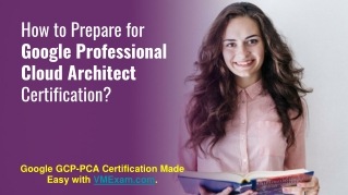 Start Your Career with Google Professional Cloud Architect (GCP-PCA) Certificate