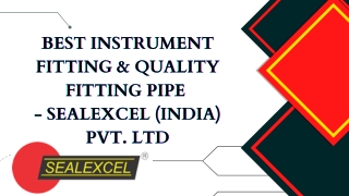 Best instrument fitting | Quality fitting pipe | Sealexcel