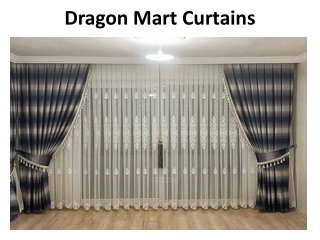 Dragon Mart Curtains