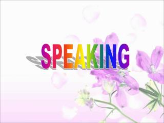 SPEAKING