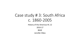 Case study # 3: South Africa c. 1860-2005