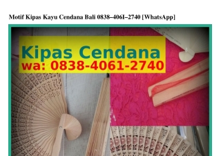 Motif Kipas Kayu Cendana Bali O8ᣮ8·ㄐOϬ1·ᒿᜪㄐO{WhatsApp}