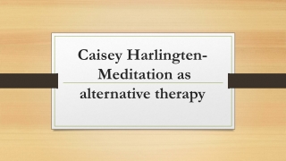 Caisey Harlingten- Meditation as alternative therapy