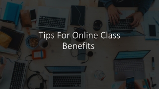 Tips For Online Class Benefits