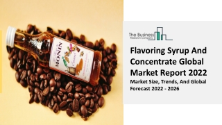 Flavoring Syrup And Concentrate Market Key Trends, Business Overview 2031