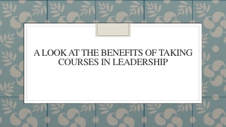 A Look at the Benefits of Taking Courses in Leadership