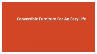 Convertible Furniture For An Easy Life