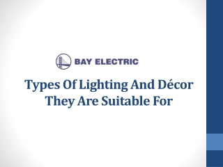 Types Of Lighting And Décor They Are Suitable For