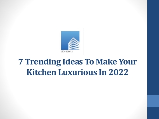 7 Trending Ideas To Make Your Kitchen Luxurious In 2022