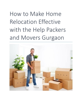 How to Make Home Relocation Effective with the Help Packers and Movers Gurgaon