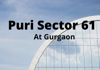 Puri Sector 61 in Gurgaon - More Happiness. More Living. More Space.