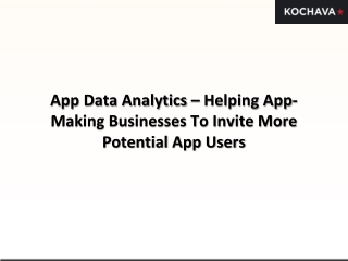 App Data Analytics – Helping App-Making Businesses To Invite More Potential App