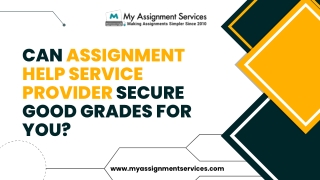 Can Assignment Help Service Provider Secure Good Grades for You
