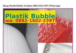 Harga Plastik Bubble Terdekat Ô882_16Ô2_2Зᑫ7{WA}