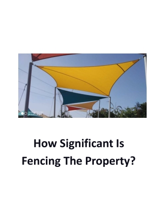 How Significant Is Fencing The Property?