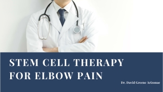 Stem Cell Therapy for Elbow Pain | Dr. David Greene Arizona