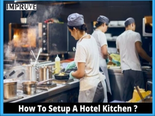 How To Setup A Hotel Kitchen ?