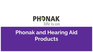Phonak and Hearing Aid Products.pptx