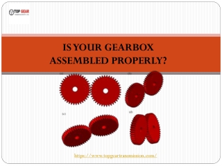 IS YOUR GEARBOX ASSEMBLED PROPERLY