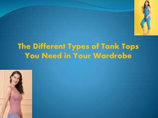 The Different Types of Tank Tops You Need in Your Wardrobe
