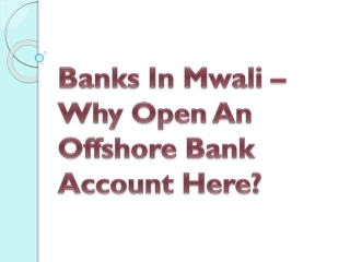 Banks In Mwali – Why Open An Offshore Bank Account Here?