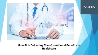 How Ai Is Delivering Transformational Benefits In Healthcare