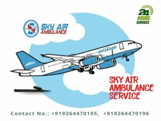 Use now Sky Air Ambulance Service in Patna with Various types of medical Tools